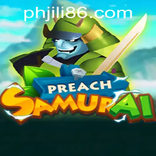 Unveiling PreachSamurai: A New Dawn in Gaming with JiLi86.com